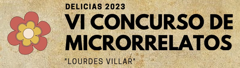 VI CONCURSO DE MICRORRELATOS DELICIAS 2023