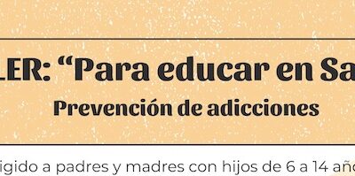 Taller: «Para educar en Salud». Prevención de Adicciones